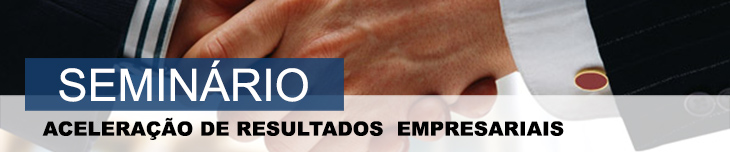 Seminário: Aceleração de Resultados Empresariais